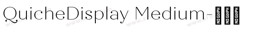 QuicheDisplay Medium字体转换 QuicheDisplay Medium字体转换